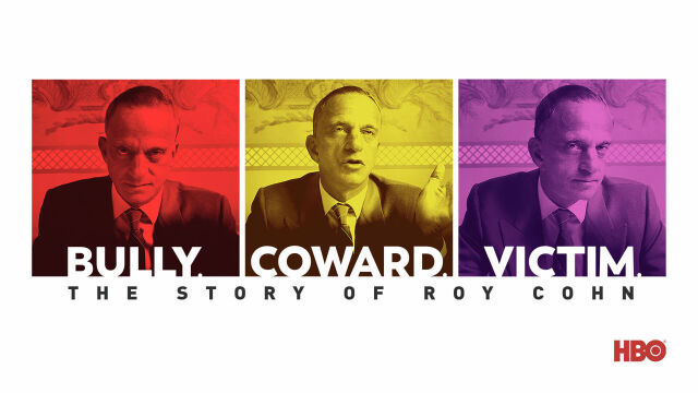 Bully. Coward. Victim. The Story of Roy Cohn