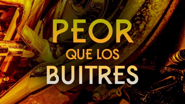 Peor que buitres