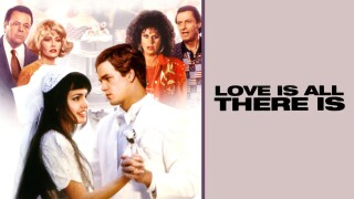 Love Is All There Is