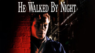 He Walked by Night