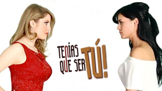 Tenías que ser tú