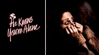 He Knows You're Alone