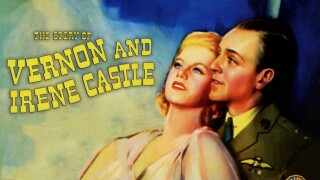 The Story of Vernon & Irene Castle