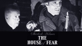 Sherlock Holmes and the House of Fear