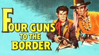 Four Guns to the Border