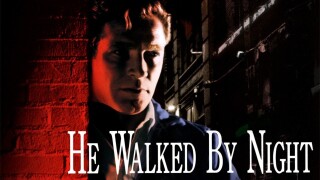 He Walked by Night