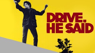 Drive, He Said