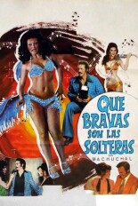 Qué bravas son las solteras