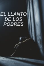 El Llanto de los Pobres