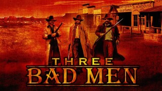 Three Bad Men