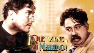 ¡Qué Viene Mi Marido!