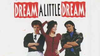 Dream a Little Dream
