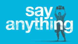 Say Anything...