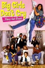 Big Girls Don't Cry... They Get Even