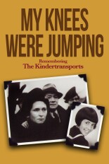 My Knees Were Jumping: Remembering the Kindertransports