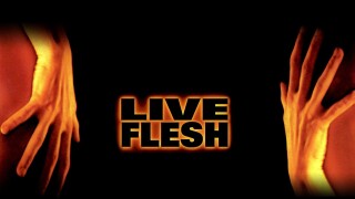 Live Flesh