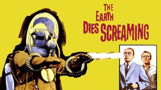 The Earth Dies Screaming