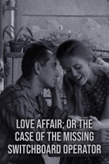 Love Affair; Or the Case of the Missing Switchboard Operator