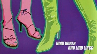 High Heels and Low Lifes