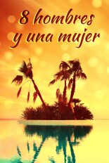 8 hombres y una mujer
