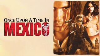 Once Upon a Time in Mexico