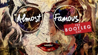 Almost Famous: The Bootleg Cut