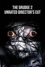 The Grudge 2: Unrated Director's Cut