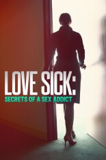 Love Sick: Secrets of a Sex Addict