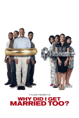 Tyler Perry's Why Did I Get Married Too?