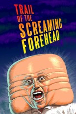 Trail of the Screaming Forehead