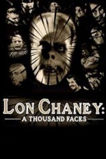 Lon Chaney: A Thousand Faces