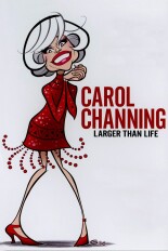 Carol Channing: Larger Than Life