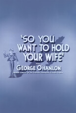 So You Want to Hold Your Wife