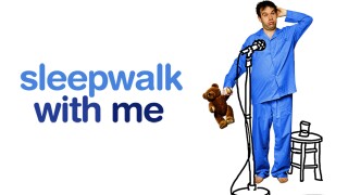 Sleepwalk With Me
