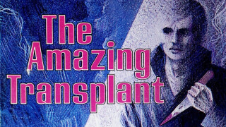 The Amazing Transplant