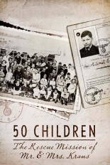 50 Children: The Rescue Mission of Mr. & Mrs. Kraus