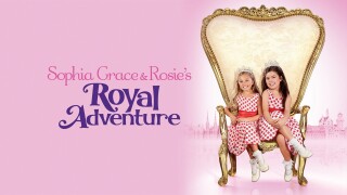 Sophia Grace & Rosie's Royal Adventure