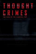 Thought Crimes: The Case of the Cannibal Cop