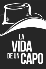 La vida de un capo