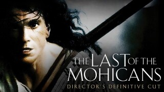 The Last of the Mohicans: Director's Definitive Cut