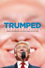 Trumped: Inside the Greatest Political Upset of All Time