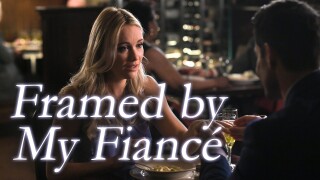 Framed by My Fiancé