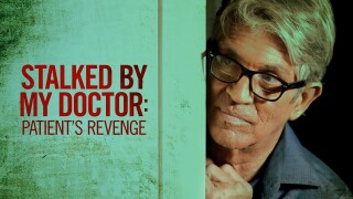 Stalked by My Doctor: Patient's Revenge