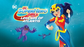 DC Super Hero Girls: Legends of Atlantis