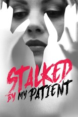 Stalked by My Patient