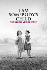 I Am Somebody's Child: The Regina Louise Story