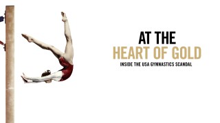 At the Heart of Gold: Inside the USA Gymnastics Scandal