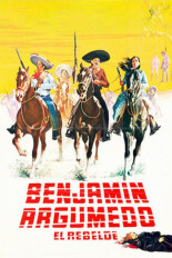 Benjamín Argumedo: El rebelde