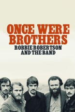 Once Were Brothers: Robbie Robertson and The Band