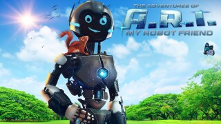 The Adventures of A.R.I.: My Robot Friend